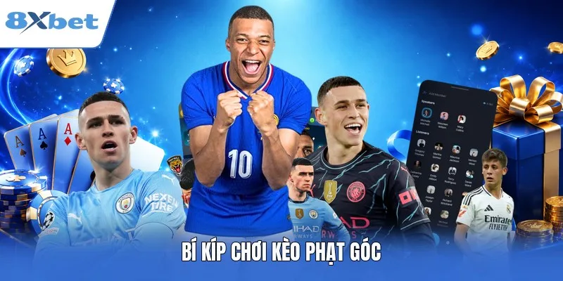 Bí kíp chơi kèo phạt góc