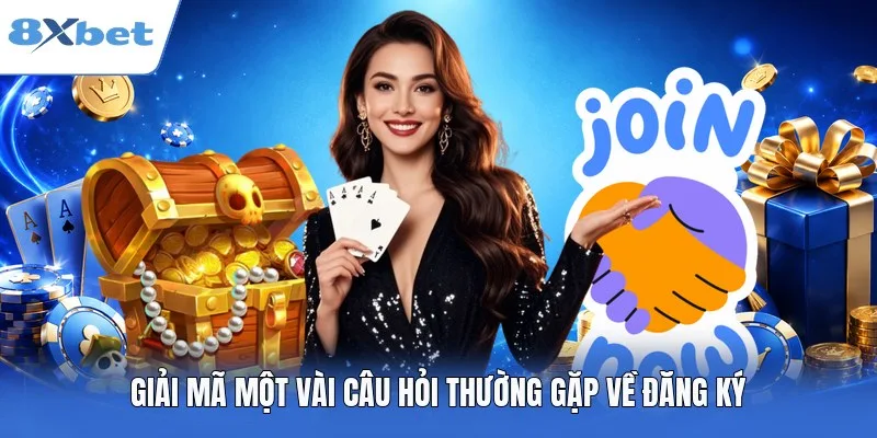 Giải mã một vài câu hỏi thường gặp về đăng ký