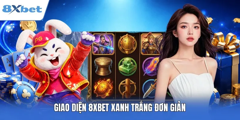 Giao diện 8XBET xanh trắng đơn giản