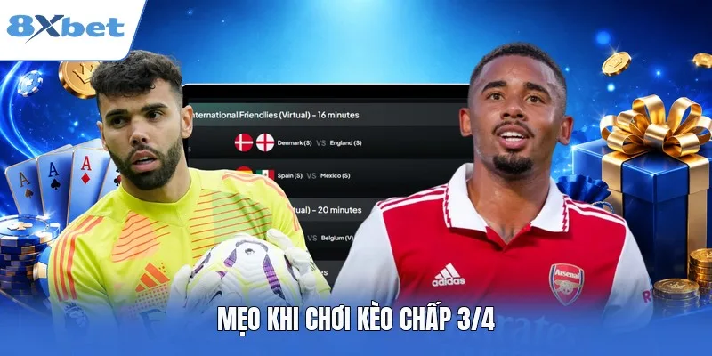 Mẹo khi chơi kèo chấp 3/4