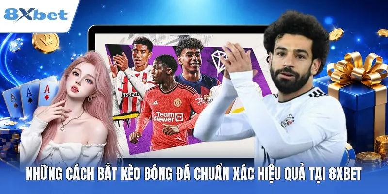Những cách bắt kèo bóng đá nên áp dụng