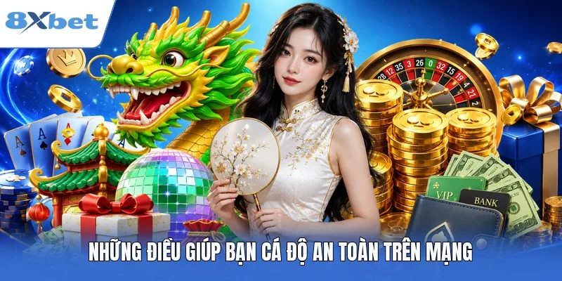 Những điều giúp bạn cá độ an toàn trên mạng