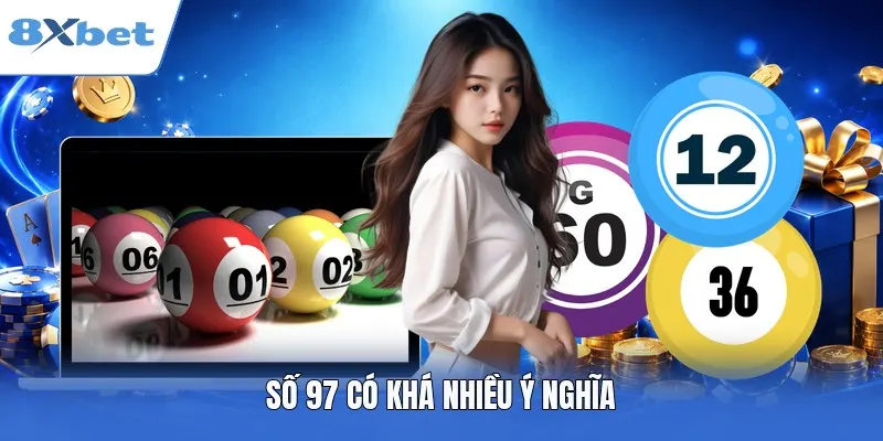 Số 97 có khá nhiều ý nghĩa